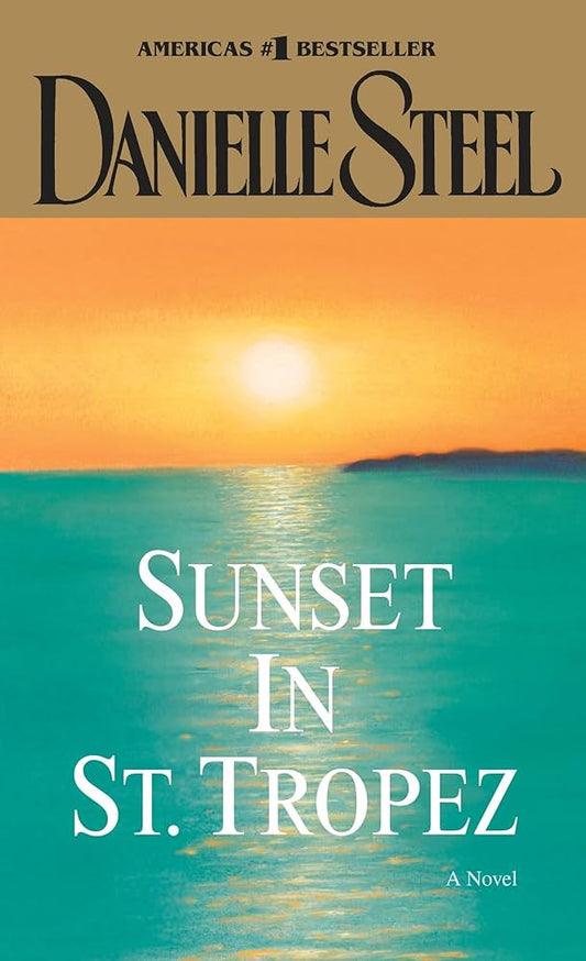 Sunset in St. Tropez: A Novel by Danielle Steel