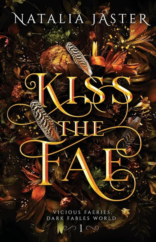 Kiss the Fae (Dark Fables: Vicious Faeries) by Natalia Jaster