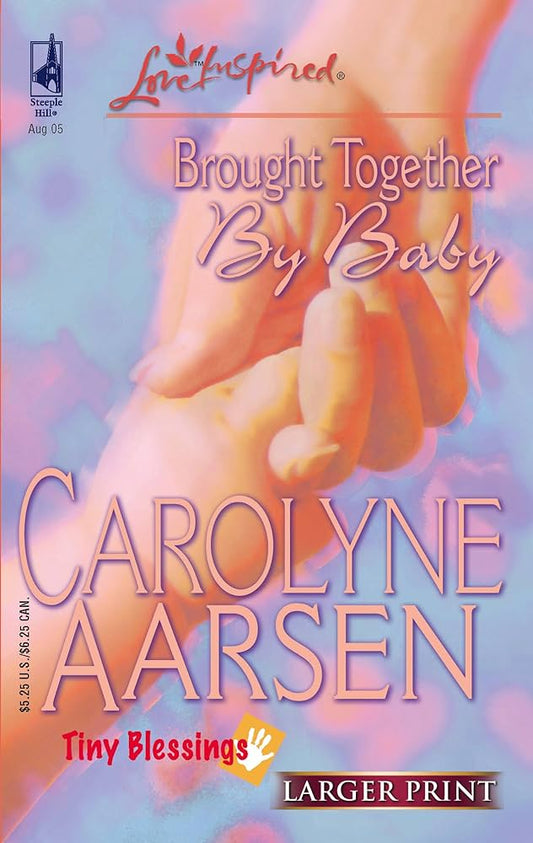 Brought Together by Baby (Tiny Blessings Series #2) by Carolyne Aarsen