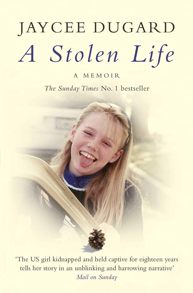 A Stolen Life: A Memoir by Jaycee Dugard