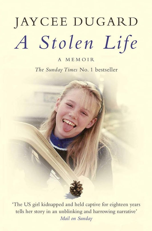 A Stolen Life: A Memoir by Jaycee Dugard
