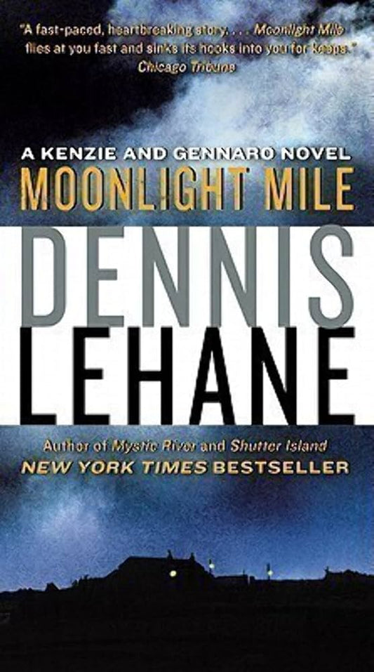 Moonlight Mile (Kenzie and Gennaro) by Dennis Lehane