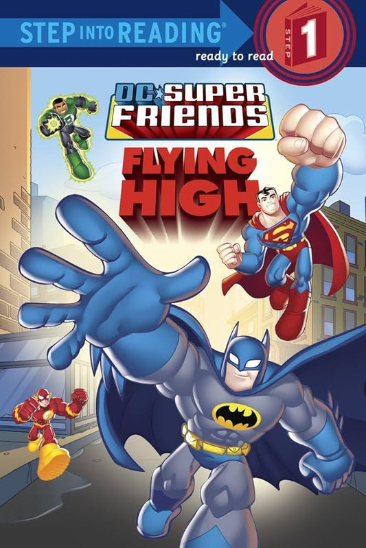 Super Friends: Flying High (DC Super Friends) (Step into Reading) by Nick Eliopulos