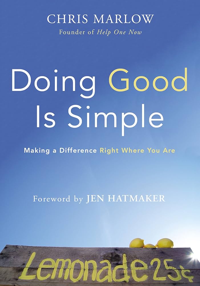 Doing Good Is Simple by Chris Marlow