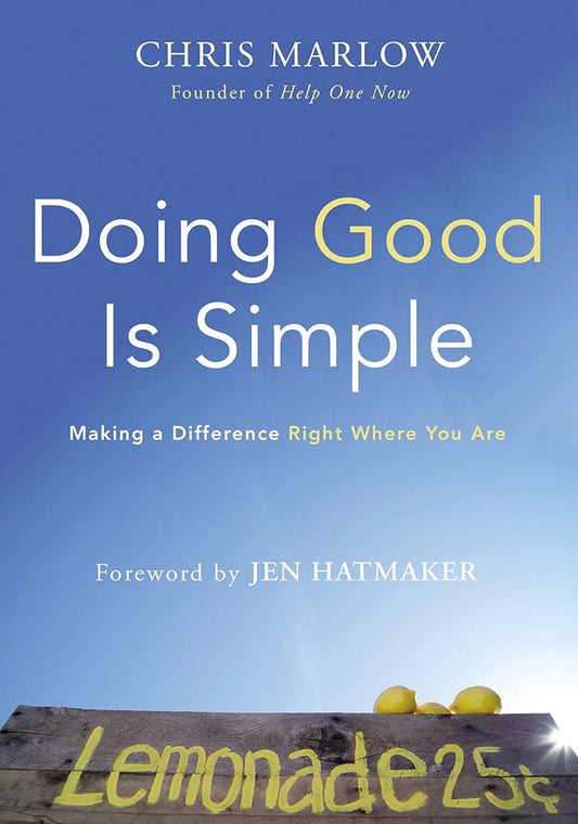 Doing Good Is Simple by Chris Marlow