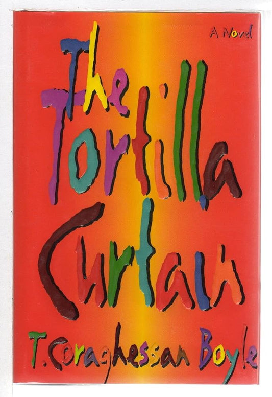 The Tortilla Curtain by T. Coraghessan Boyle