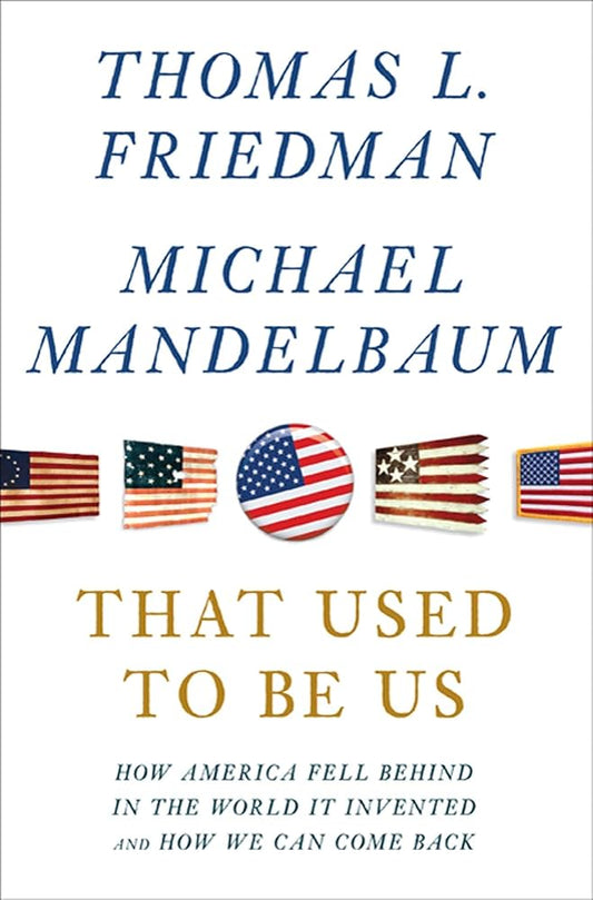 That Used to Be Us by Thomas L. Friedman,Michael Mandelbaum
