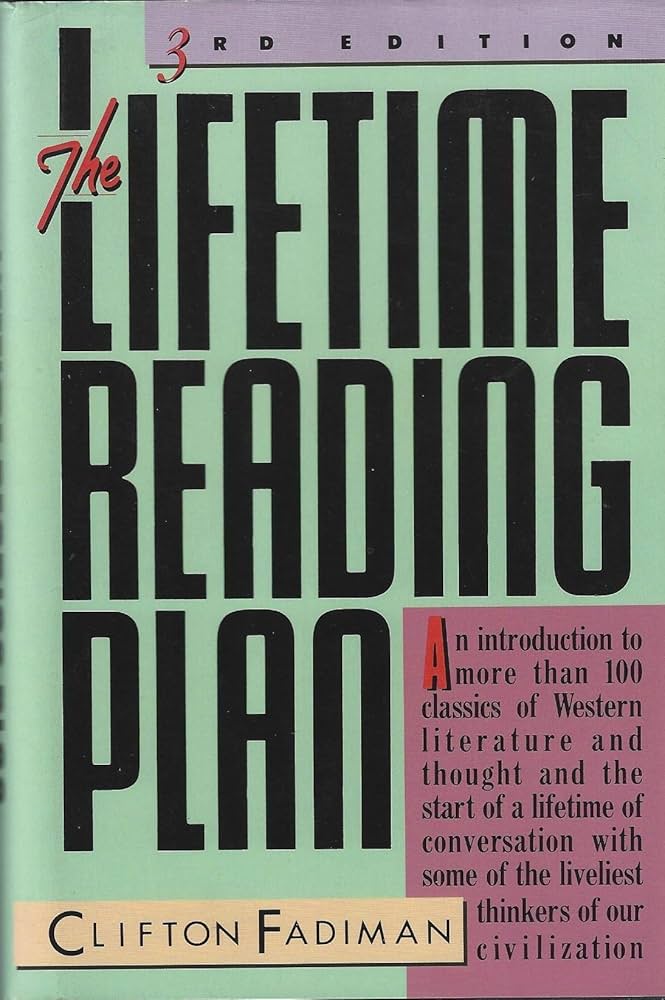 The Lifetime Reading Plan by Clifton Fadiman