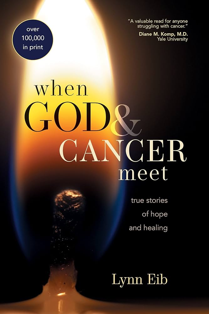 When God & Cancer Meet by Lynn Eib