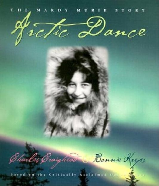 Arctic Dance by Charles Craighead,Bonnie Kreps