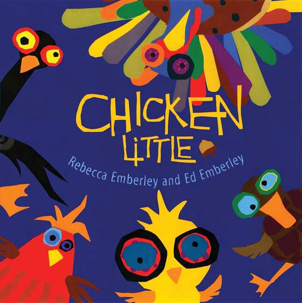 Chicken Little by Rebecca Emberley and Ed Emberley