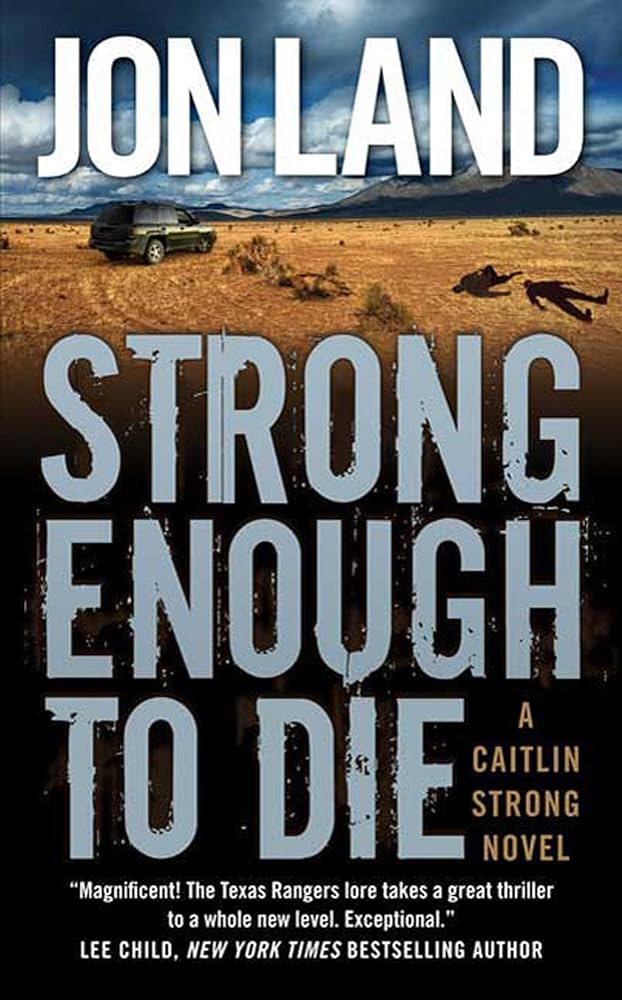 Strong Enough to Die: A Caitlin Strong Novel (Caitlin Strong Novels) by Jon Land