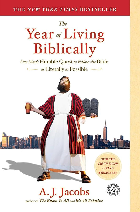 The Year of Living Biblically by A. J. Jacobs