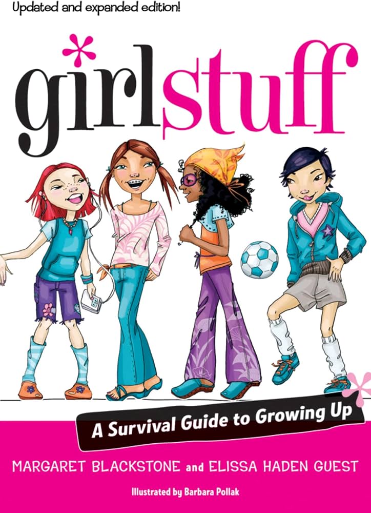 Girl Stuff: A Survival Guide to Growing Up by Margaret Blackstone