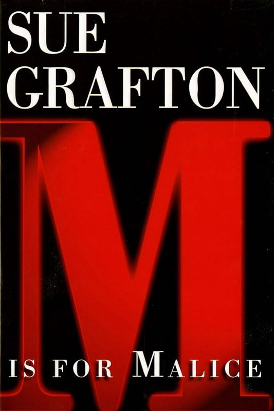 "M" is for Malice  by Sue Grafton