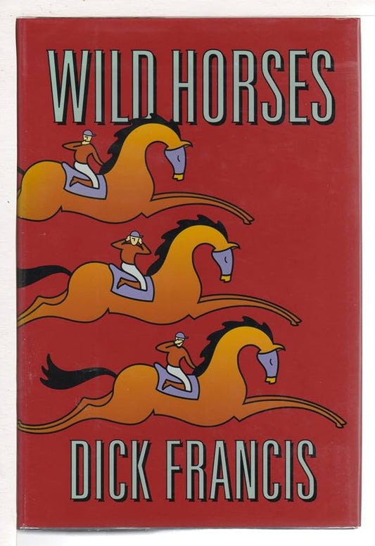 Wild Horses by Dick Francis