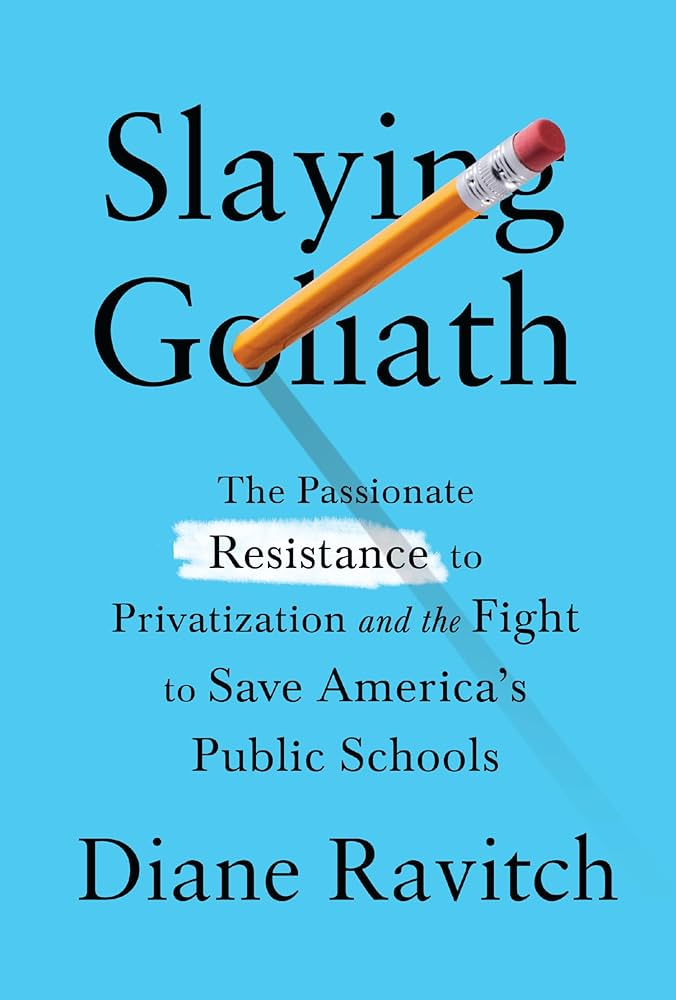 Slaying Goliath by Diane Ravitch