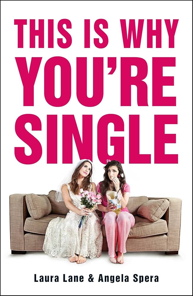 This Is Why You're Single by Laura Lane