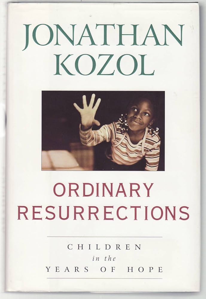 Ordinary Resurrections by Jonathan Kozol