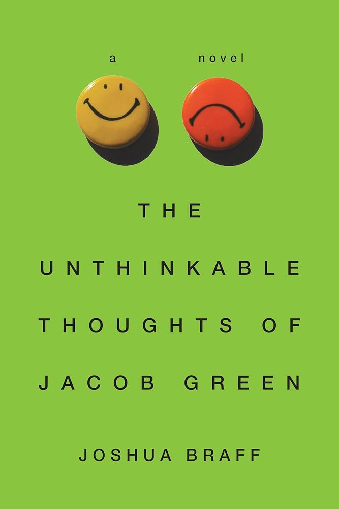 The Unthinkable Thoughts of Jacob Green by Joshua Braff