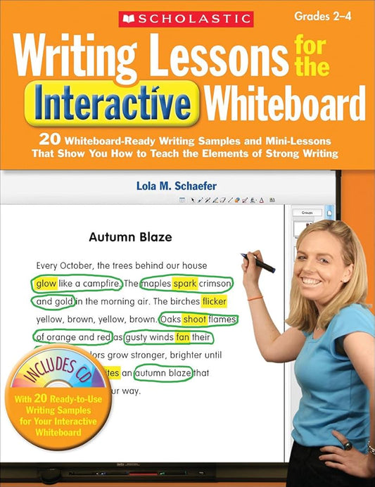 Writing Lessons for the Interactive Whiteboard: Grades 2-4: 20 Whiteboard-Ready Writing Samples and Mini-Lessons That Show You How to Teach the Elements of Strong Writing (Teaching Resources) by Lola Schaefer