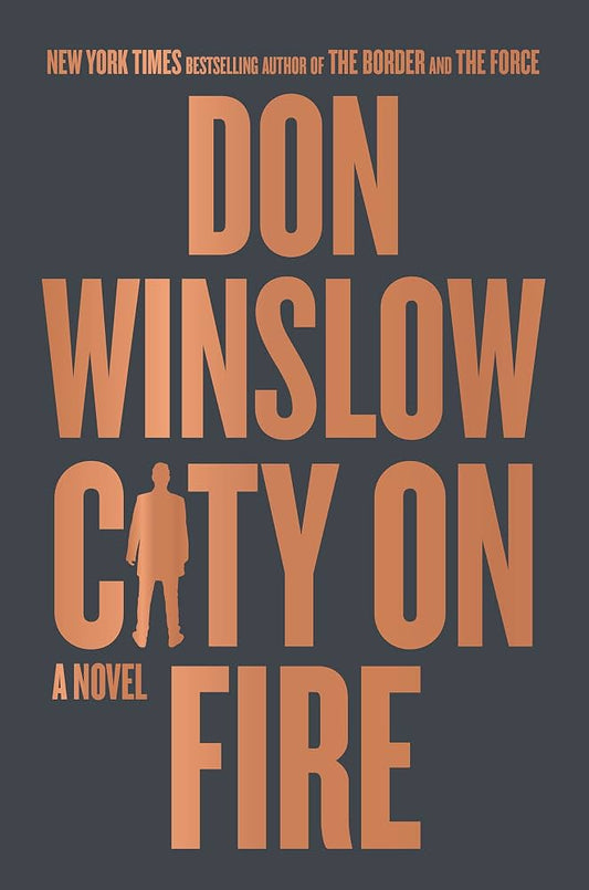 City on Fire: A Novel (The Danny Ryan Trilogy, 1) by Don Winslow