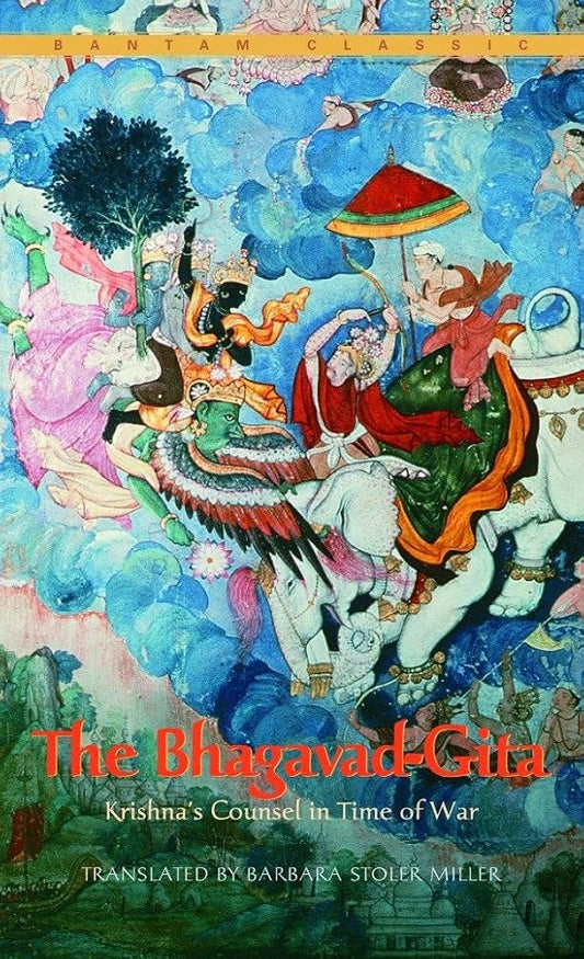 The Bhagavad-Gita : Krishna's Counsel in Time of War (Bantam Classics) by Barbara Stoler Miller