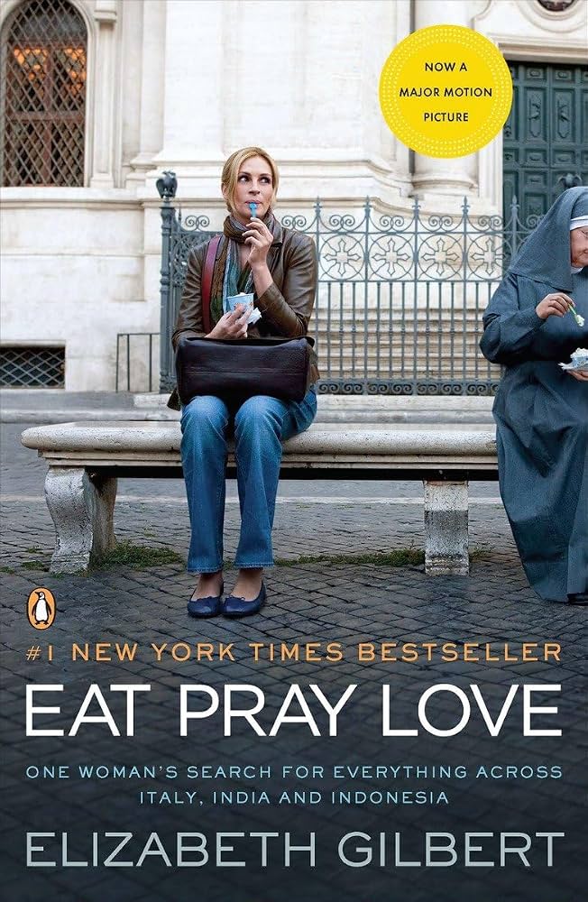 Eat Love Pray by Elizabeth Gilbert
