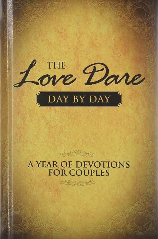 The Love Dare Day by Day: A Year of Devotions for Couples by Stephen Kendrick