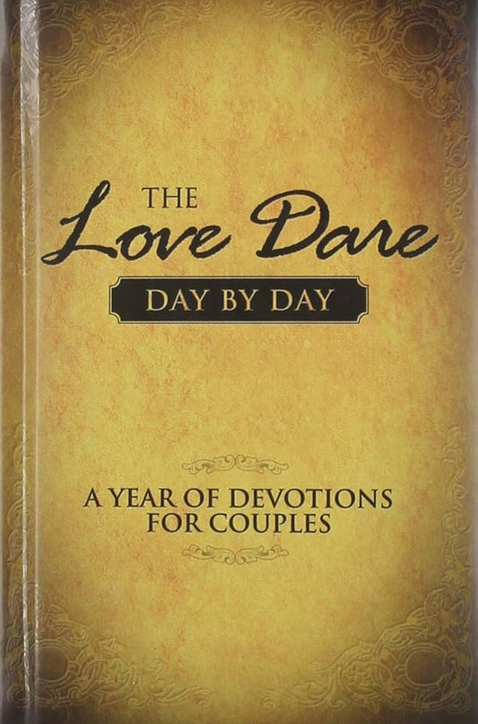The Love Dare Day by Day: A Year of Devotions for Couples by Stephen Kendrick