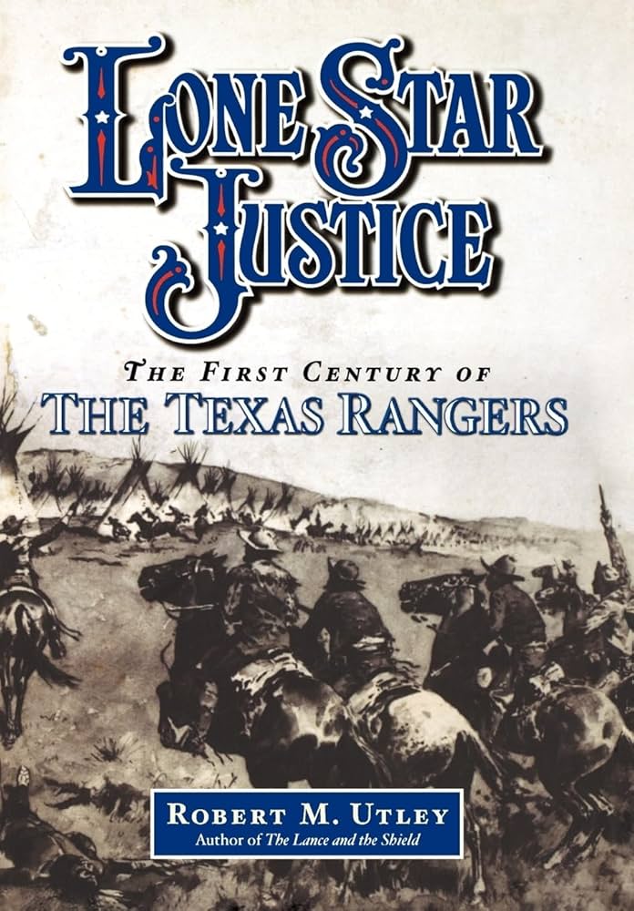 Lone Star Justice by Robert M. Utley