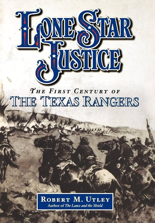 Lone Star Justice by Robert M. Utley