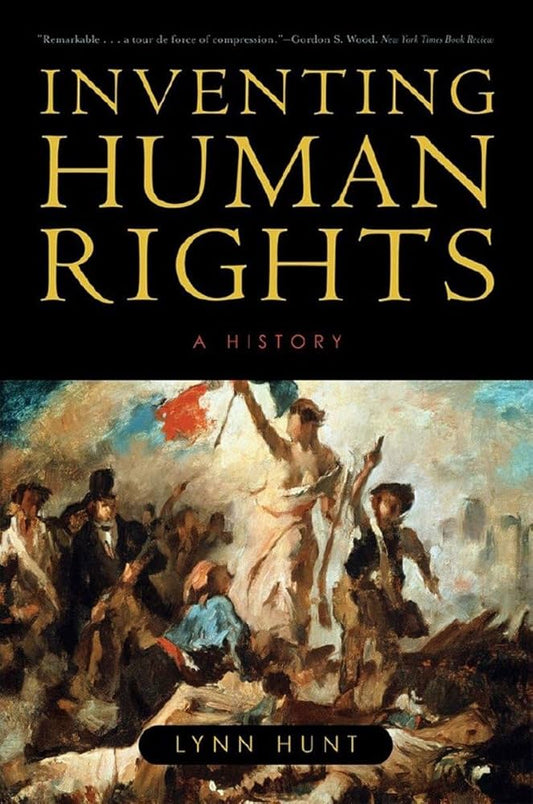 Inventing Human Rights by Lynn Hunt