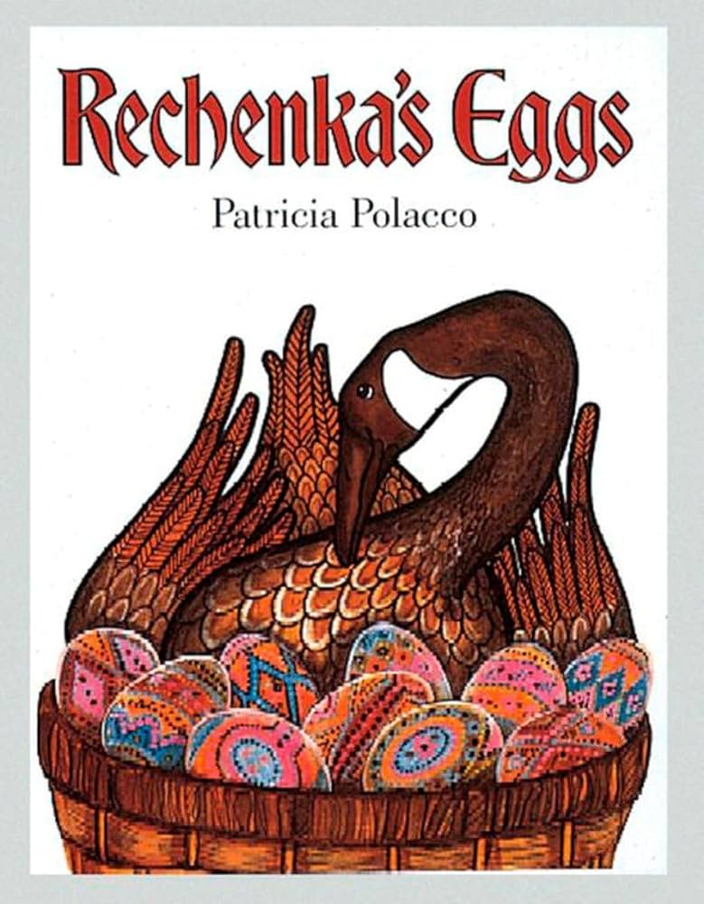 Rechenka's Eggs (Paperstar) by Patricia Polacco