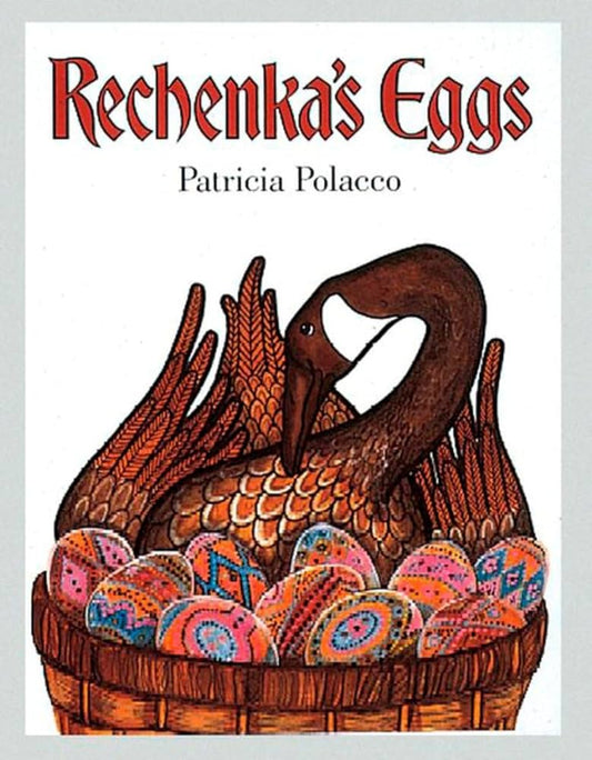 Rechenka's Eggs (Paperstar) by Patricia Polacco