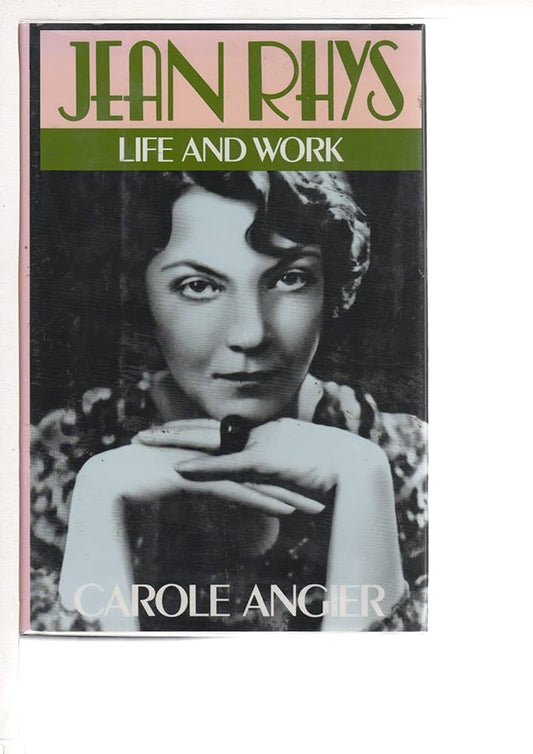 Jean Rhys by Carole Angier