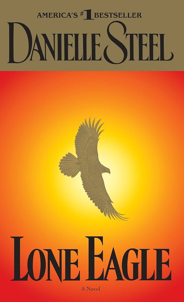 Lone Eagle: A Novel by Danielle Steel