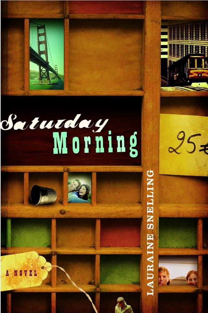 Saturday Morning: A Novel by Lauraine Snelling