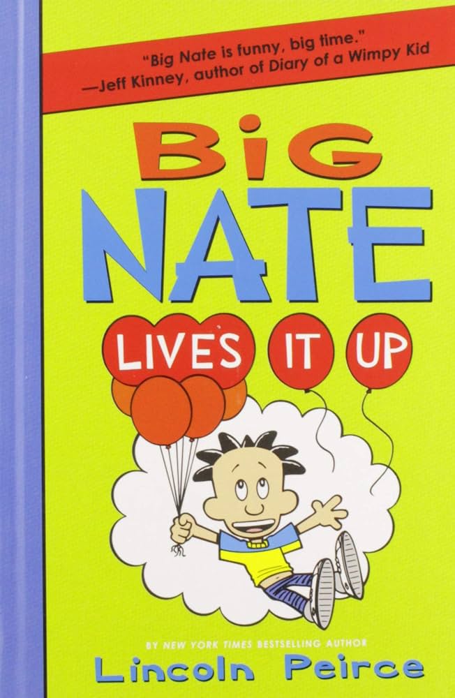 Big Nate Lives It Up by Lincoln Peirce