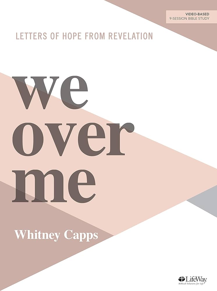 We Over Me - Bible Study Book: Letters of Hope from Revelation by Whitney Capps