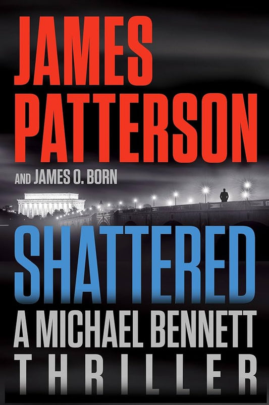 Shattered (A Michael Bennett Thriller, 14) by James Patterson