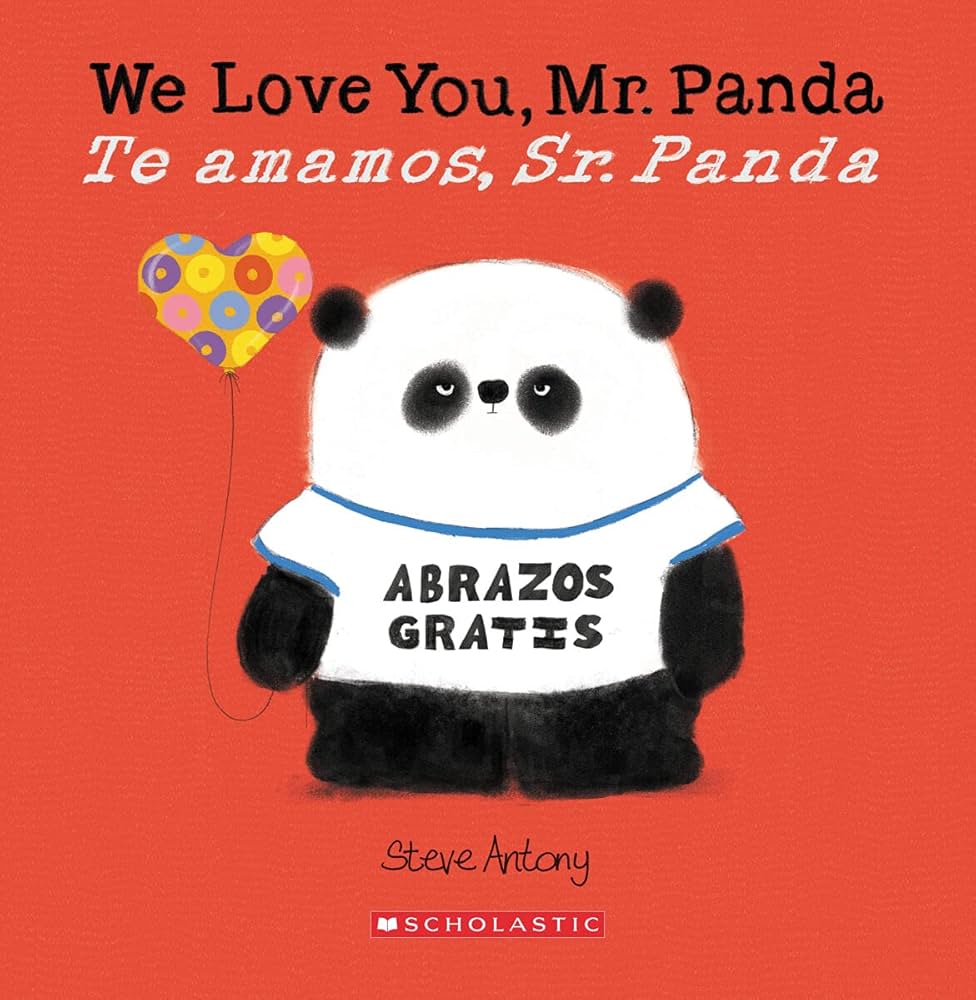 We Love You, Mr. Panda / Te amamos, Sr. Panda (Scholastic Bilingual) (Spanish Edition) by Steve Antony