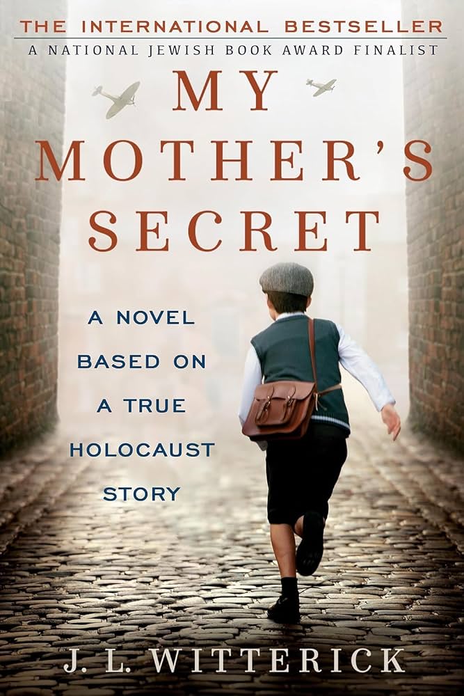 My Mother's Secret: A Novel Based on a True Holocaust Story by J.L. Witterick
