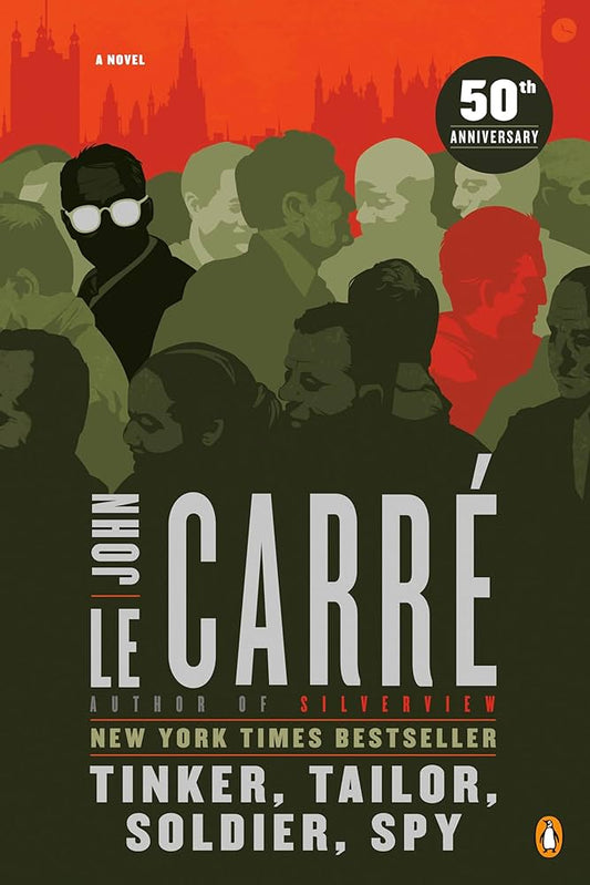 Tinker, Tailor, Soldier, Spy by John Le Carre