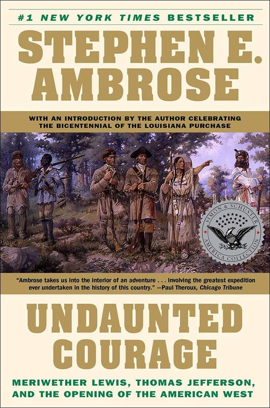 Undaunted Courage by Stephen E. Ambrose
