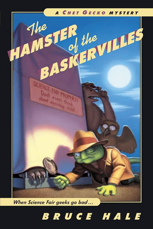 The Hamster of the Baskervilles: A Chet Gecko Mystery (Chet Gecko, 5) by Bruce Hale