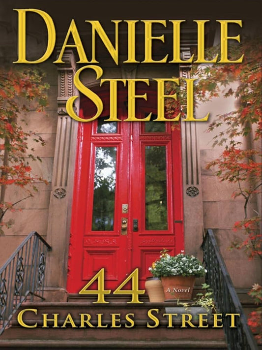 44 Charles Street: A Novel by Danielle Steel