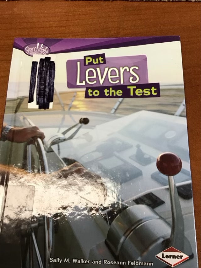 Put Levers to the Test (Searchlight Books: How Do Simple Machines Work?) by Sally M Walker * Ex-Library Book