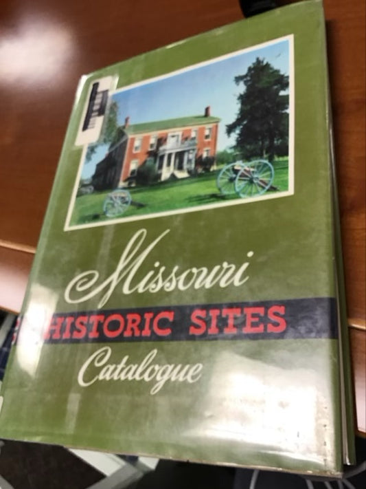 Missouri Historic Sites Catalogue by State Historical Society of Missouri