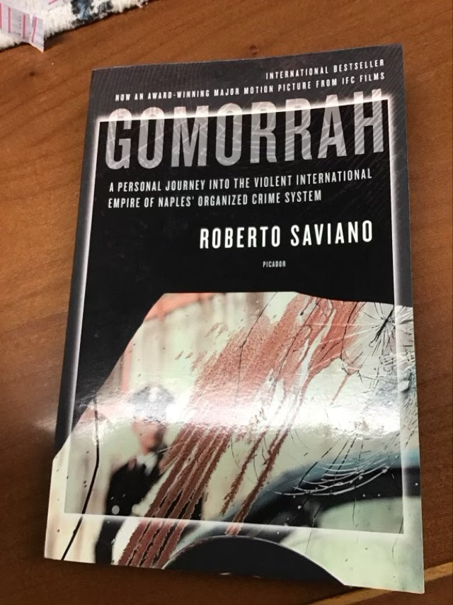 Gomorrah: A Personal Journey into the Violent International Empire of Naples' Organized Crime System by Roberto Saviano